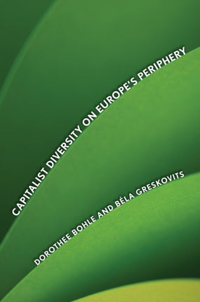 Capitalist Diversity on Europes Periphery