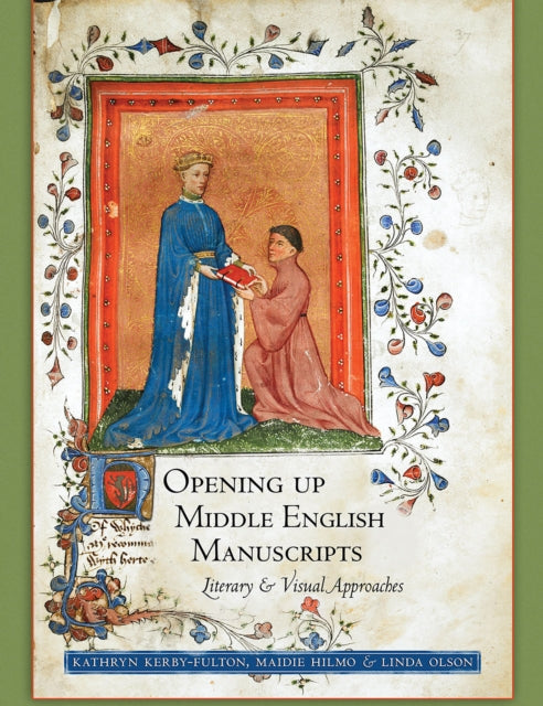 Opening Up Middle English Manuscripts: Literary and Visual Approaches