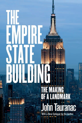 The Empire State Building: The Making of a Landmark