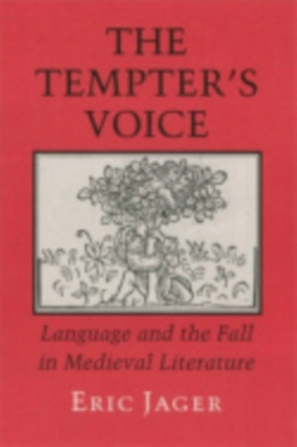 The Tempter's Voice: Language and the Fall in Medieval Literature