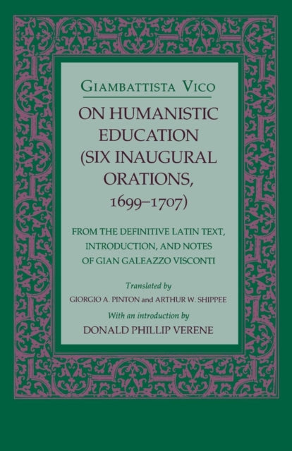 On Humanistic Education: Six Inaugural Orations, 1699–1707