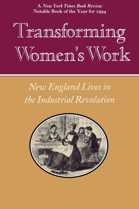 Transforming Women's Work: New England Lives in the Industrial Revolution