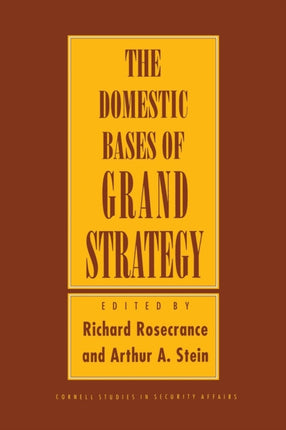 The Domestic Bases of Grand Strategy