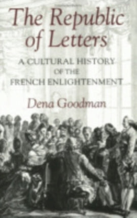 The Republic of Letters: A Cultural History of the French Enlightenment