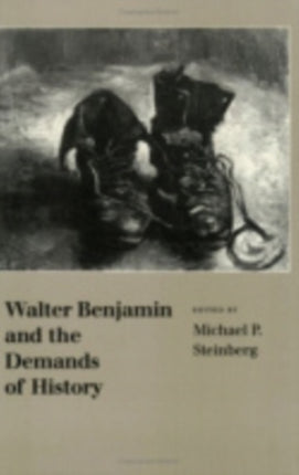 Walter Benjamin and the Demands of History