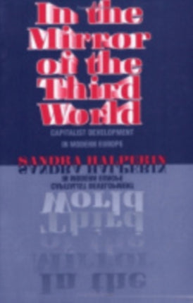 In the Mirror of the Third World: Capitalist Development in Modern Europe