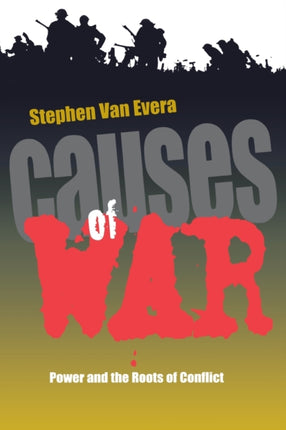 Causes of War: Power and the Roots of Conflict