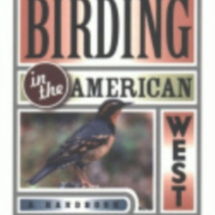 Birding in the American West: A Handbook