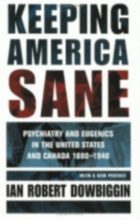 Keeping America Sane  Psychiatry and Eugenics in