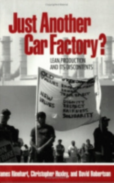 Just Another Car Factory?: Lean Production and Its Discontents