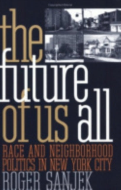 The Future of Us All: Race and Neighborhood Politics in New York City