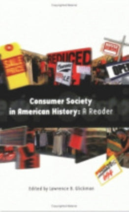 Consumer Society in American History: A Reader