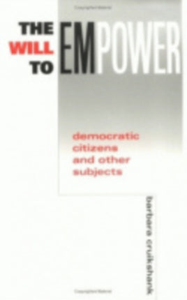 The Will to Empower  Democratic Citizens and