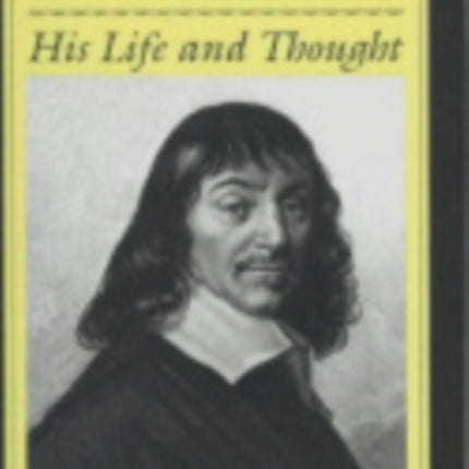 Descartes: His Life and Thought