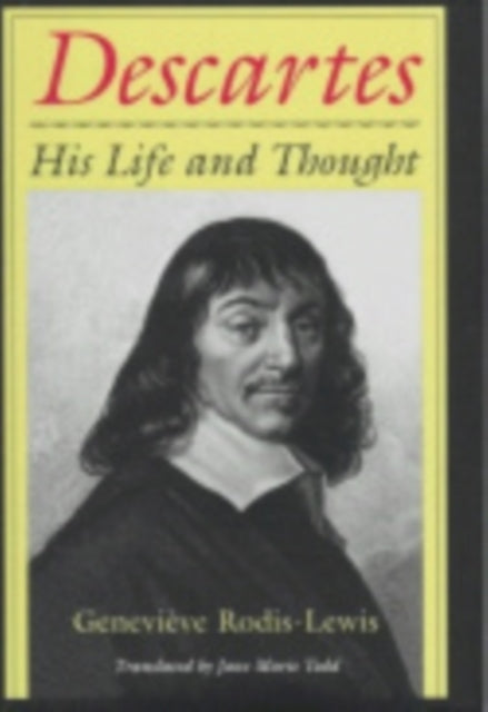 Descartes: His Life and Thought