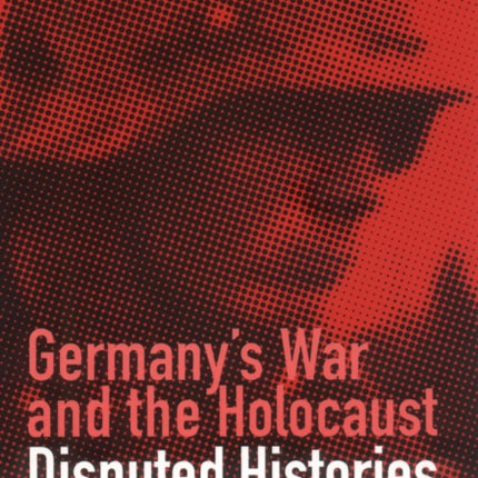 Germanys War and the Holocaust