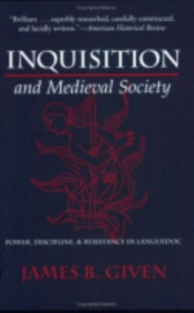 Inquisition and Medieval Society: Power, Discipline, and Resistance in Languedoc