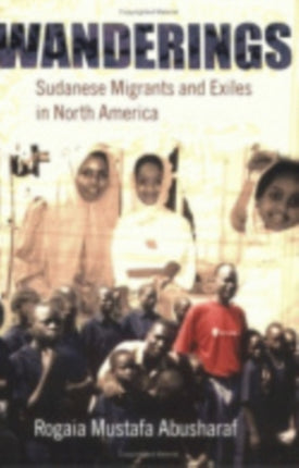 Wanderings: Sudanese Migrants and Exiles in North America