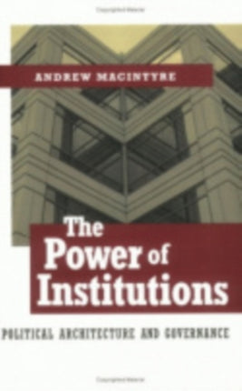 The Power of Institutions: Political Architecture and Governance