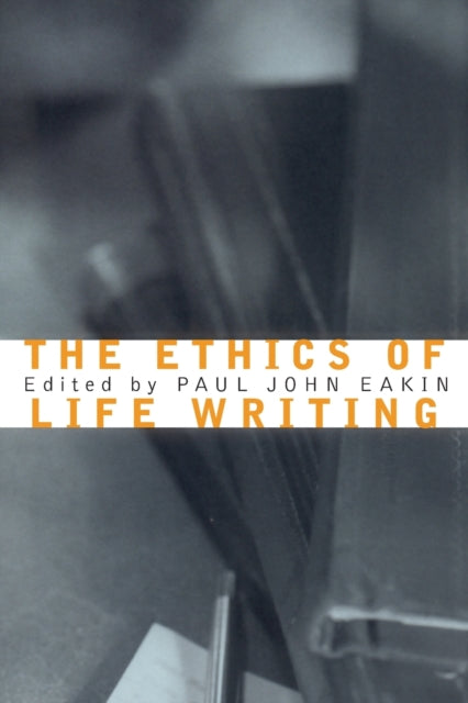 The Ethics of Life Writing