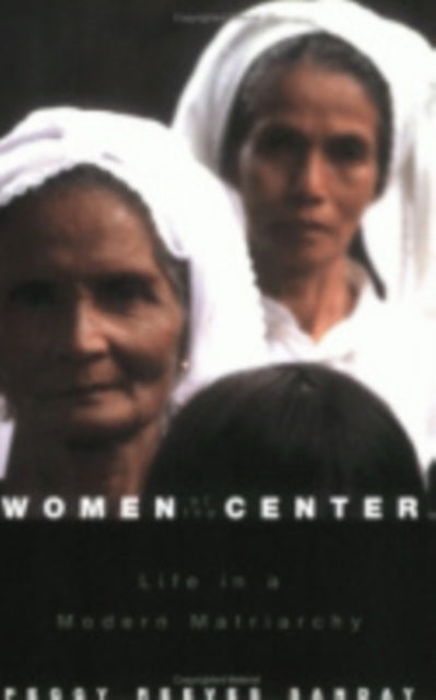 Women at the Center: Life in a Modern Matriarchy