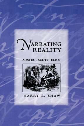 Narrating Reality: Austen, Scott, Eliot