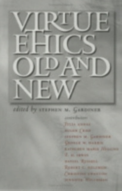 Virtue Ethics Old and New