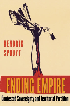 Ending Empire: Contested Sovereignty and Territorial Partition