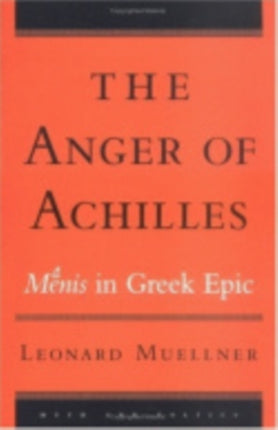 The Anger of Achilles: Mênis in Greek Epic