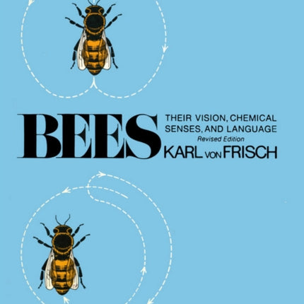 Bees: Their Vision, Chemical Senses, and Language