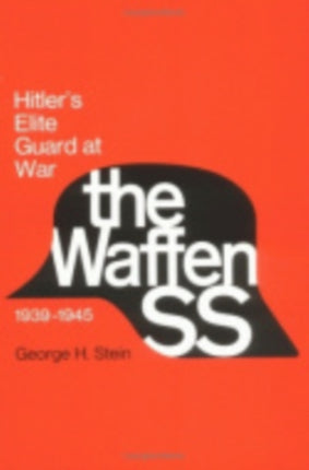 The Waffen SS: Hitler's Elite Guard at War, 1939–1945