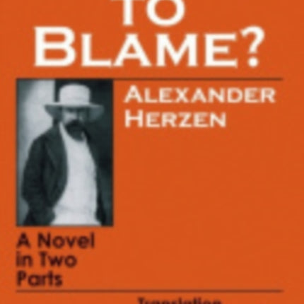 Who Is to Blame?: A Novel in Two Parts