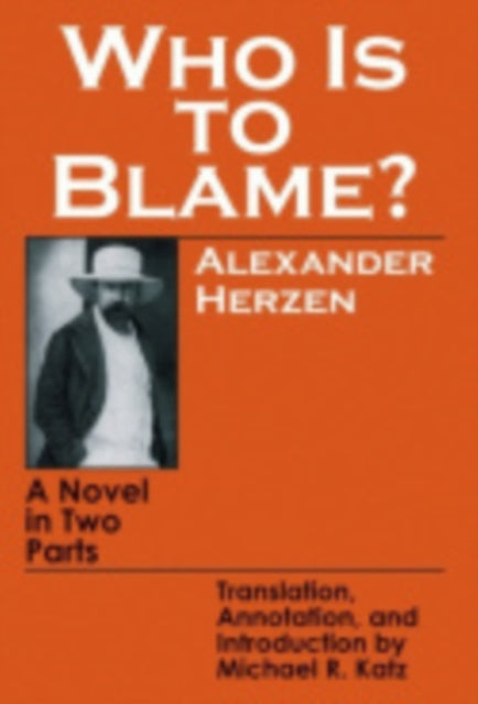 Who Is to Blame?: A Novel in Two Parts