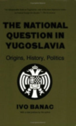 The National Question in Yugoslavia: Origins, History, Politics