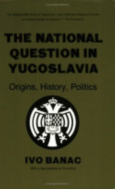 The National Question in Yugoslavia: Origins, History, Politics