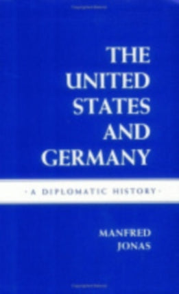The United States and Germany  A Diplomatic