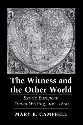 The Witness and the Other World: Exotic European Travel Writing, 400–1600