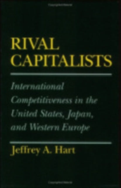 Rival Capitalists: International Competitiveness in the United States, Japan, and Western Europe