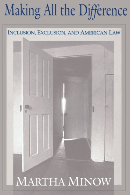 Making All the Difference: Inclusion, Exclusion, and American Law