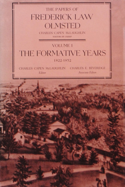 The Papers of Frederick Law Olmsted: The Formative Years, 1822–1852