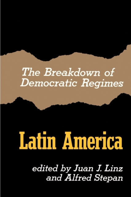 The Breakdown of Democratic Regimes: Latin America