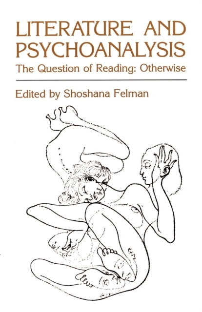 Literature and Psychoanalysis: The Question of Reading: Otherwise