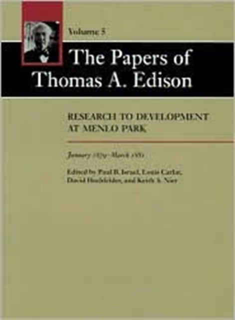 The Papers of Thomas A. Edison: Research to Development at Menlo Park, January 1879-March 1881