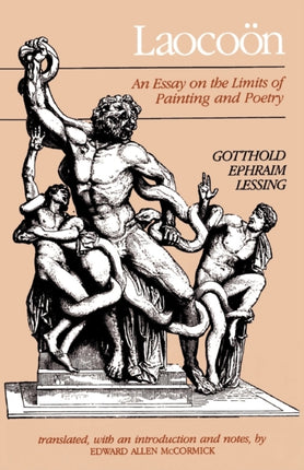 Laocoon: An Essay on the Limits of Painting and Poetry