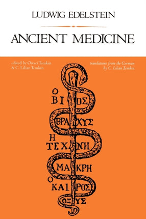 Ancient Medicine: Selected Papers of Ludwig Edelstein