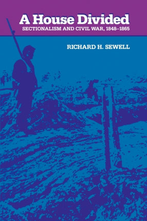 A House Divided Sectionalism and Civil War