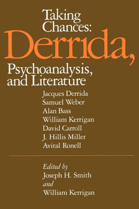 Taking Chances: Derrida, Psychoanalysis, and Literature