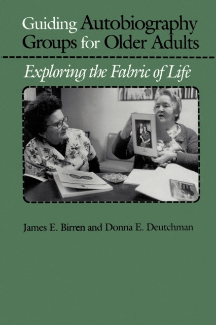 Guiding Autobiography Groups for Older Adults: Exploring the Fabric of Life