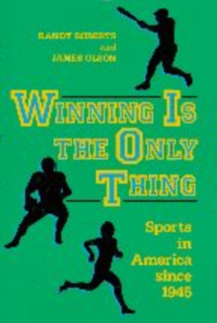 Winning is the Only Thing: Sports in America since 1945