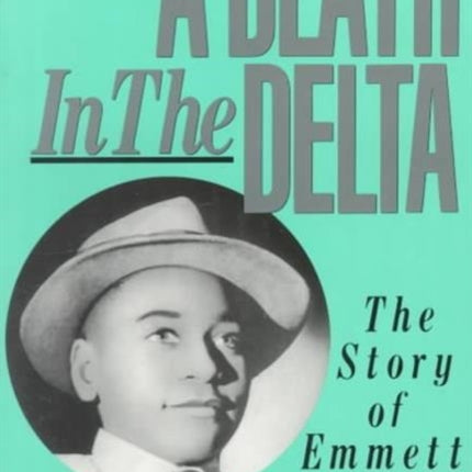 A Death in the Delta: The Story of Emmett Till